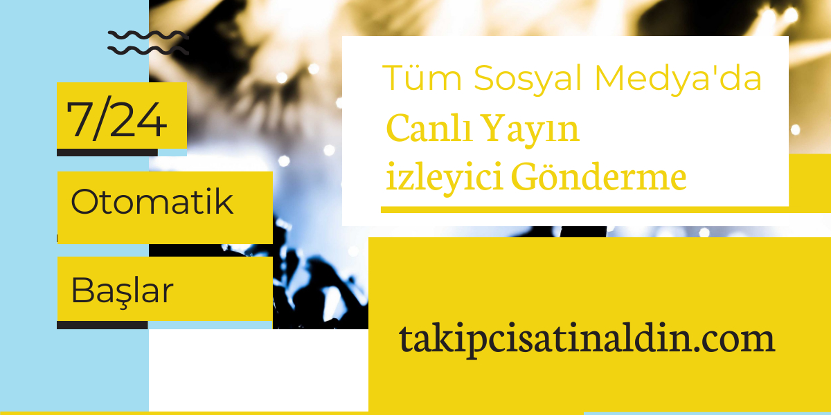 Sosyal Medyada Canlı Yayın İzleyici Gönderme