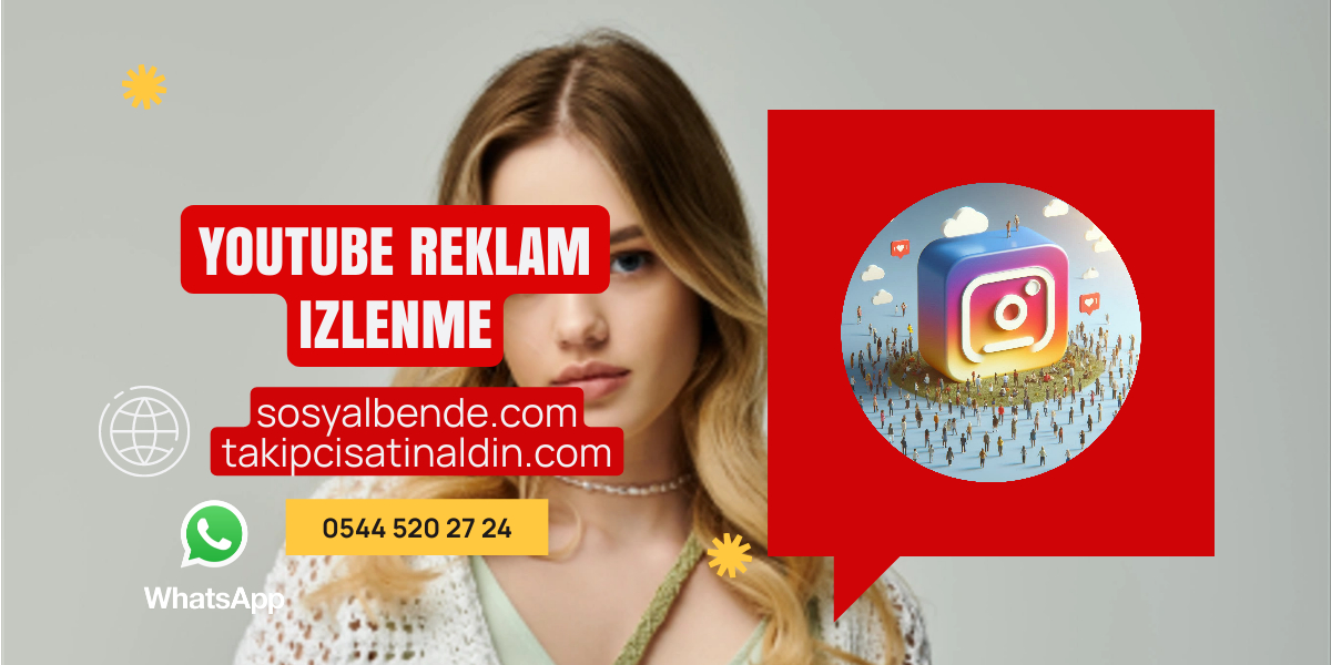 YouTube Reklam İzlenme Satın Al: Hedef Kitlenize Doğrudan Ulaşın
