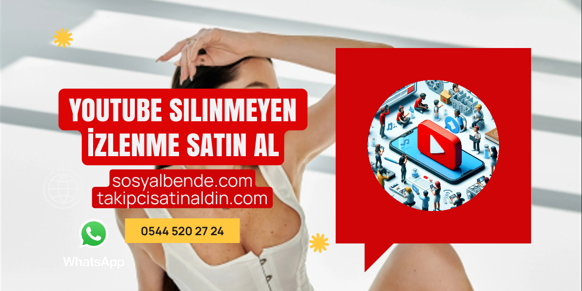 Youtube Silinmeyen İzlenme Satın Al