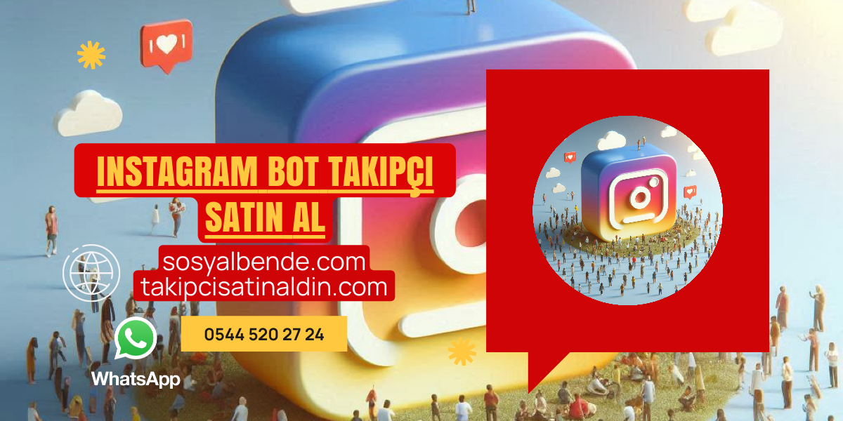 Instagram Ticaretinde Hız Tuşu: Bot Takipçi Satın Almak