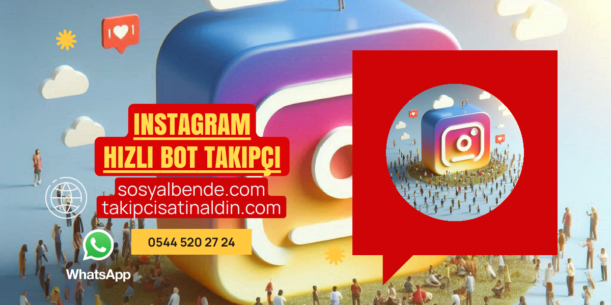 Instagram'da Anında Etki: Hızlı Bot Takipçi Satın Almanın Gücü