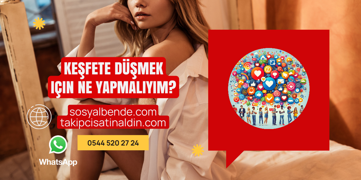 Keşfete düşmek için ne yapmalıyım?