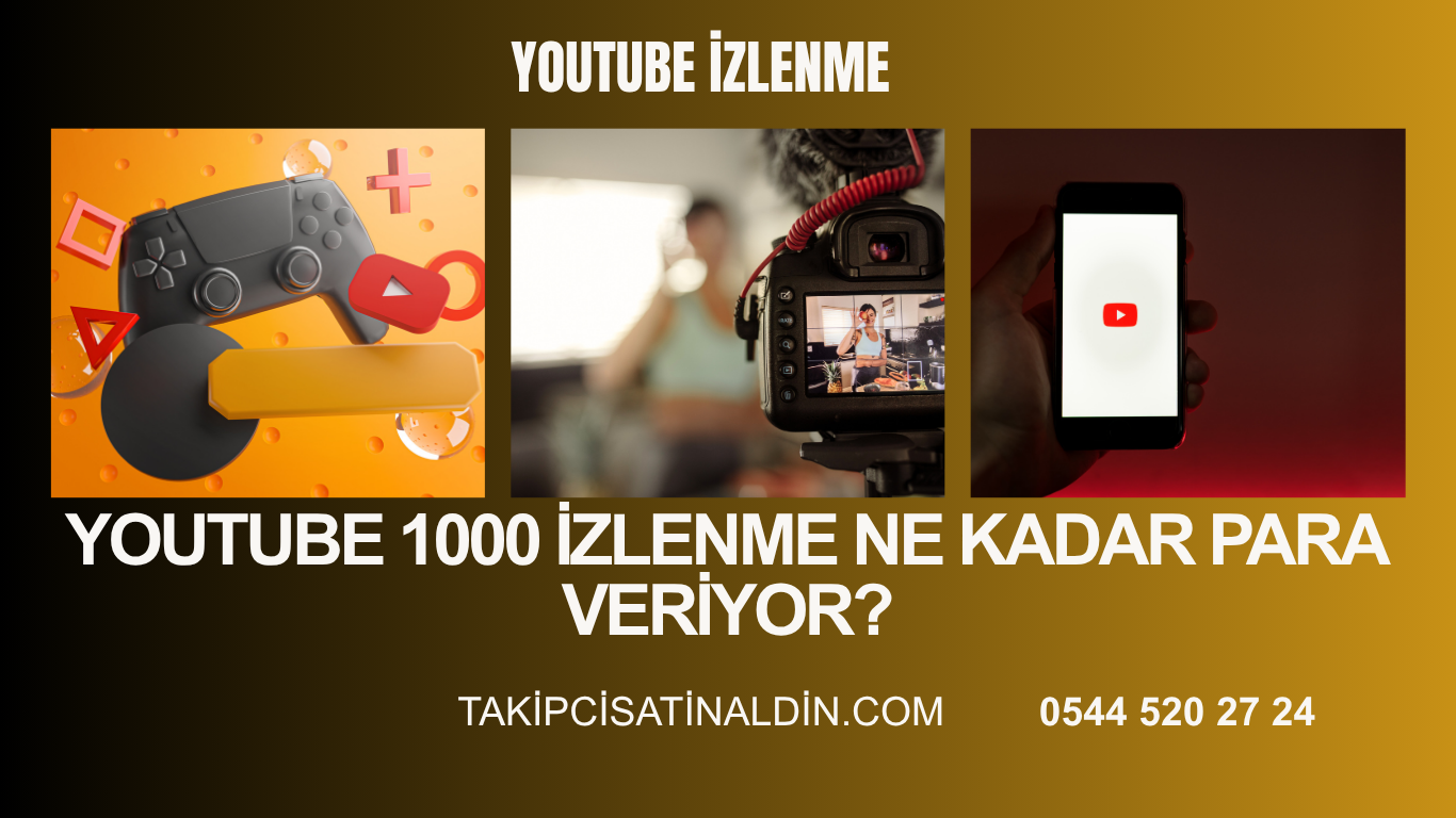 YouTube 1000 izlenme ne kadar para veriyor?