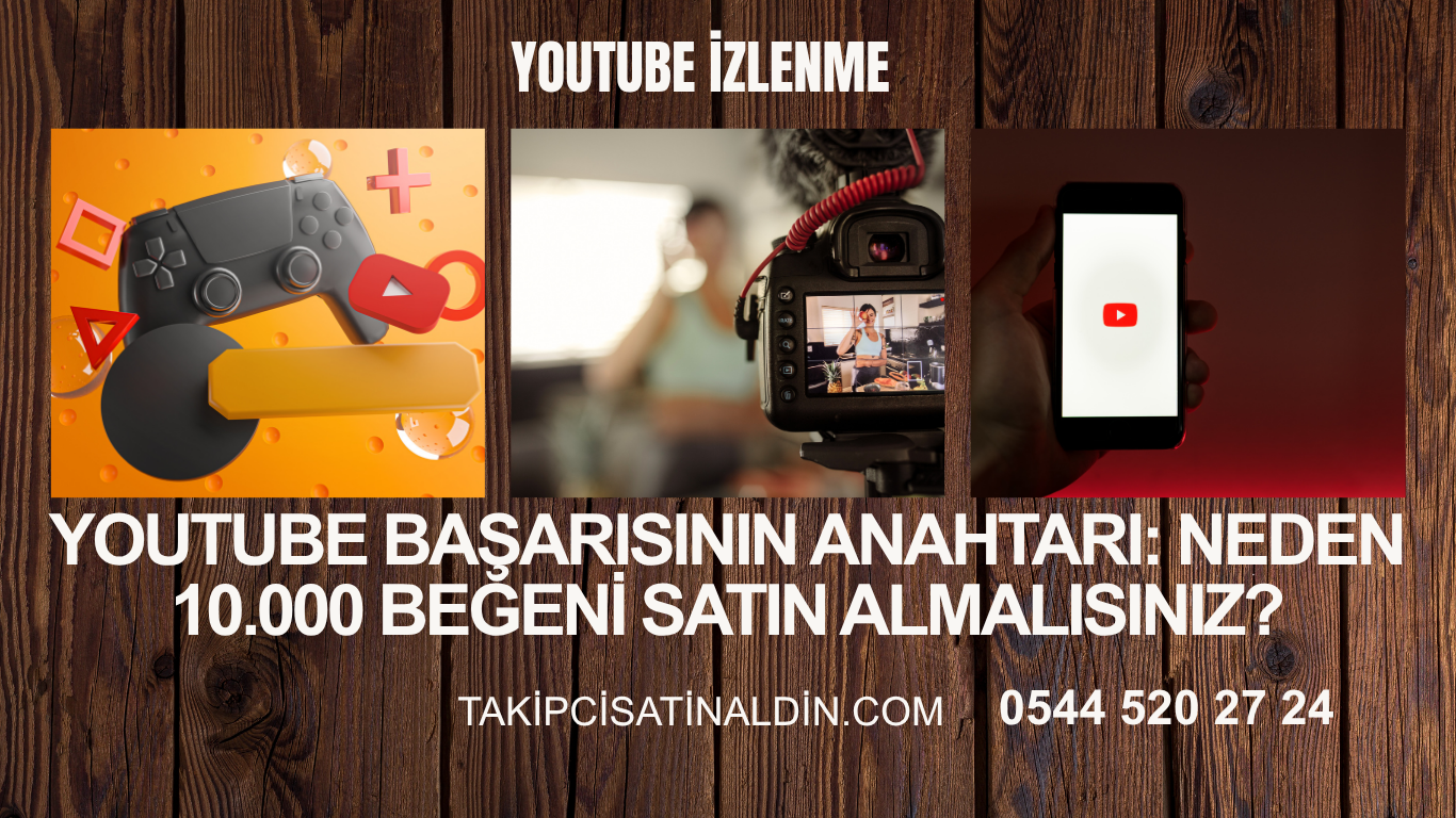 YouTube Başarısının Anahtarı: Neden 10.000 Beğeni Satın Almalısınız?