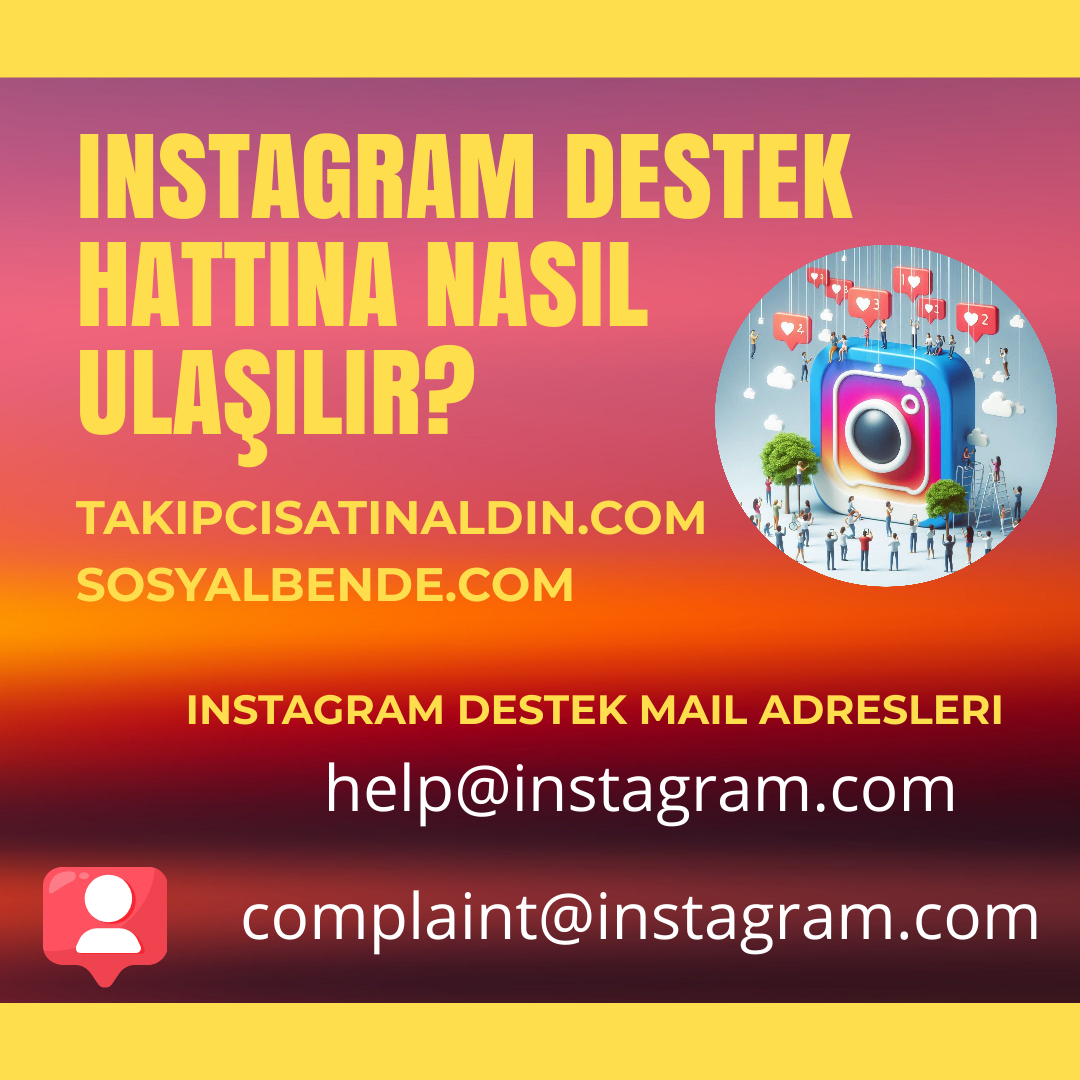Instagram destek, iletişim ve yardım merkezi e-posta adresleri