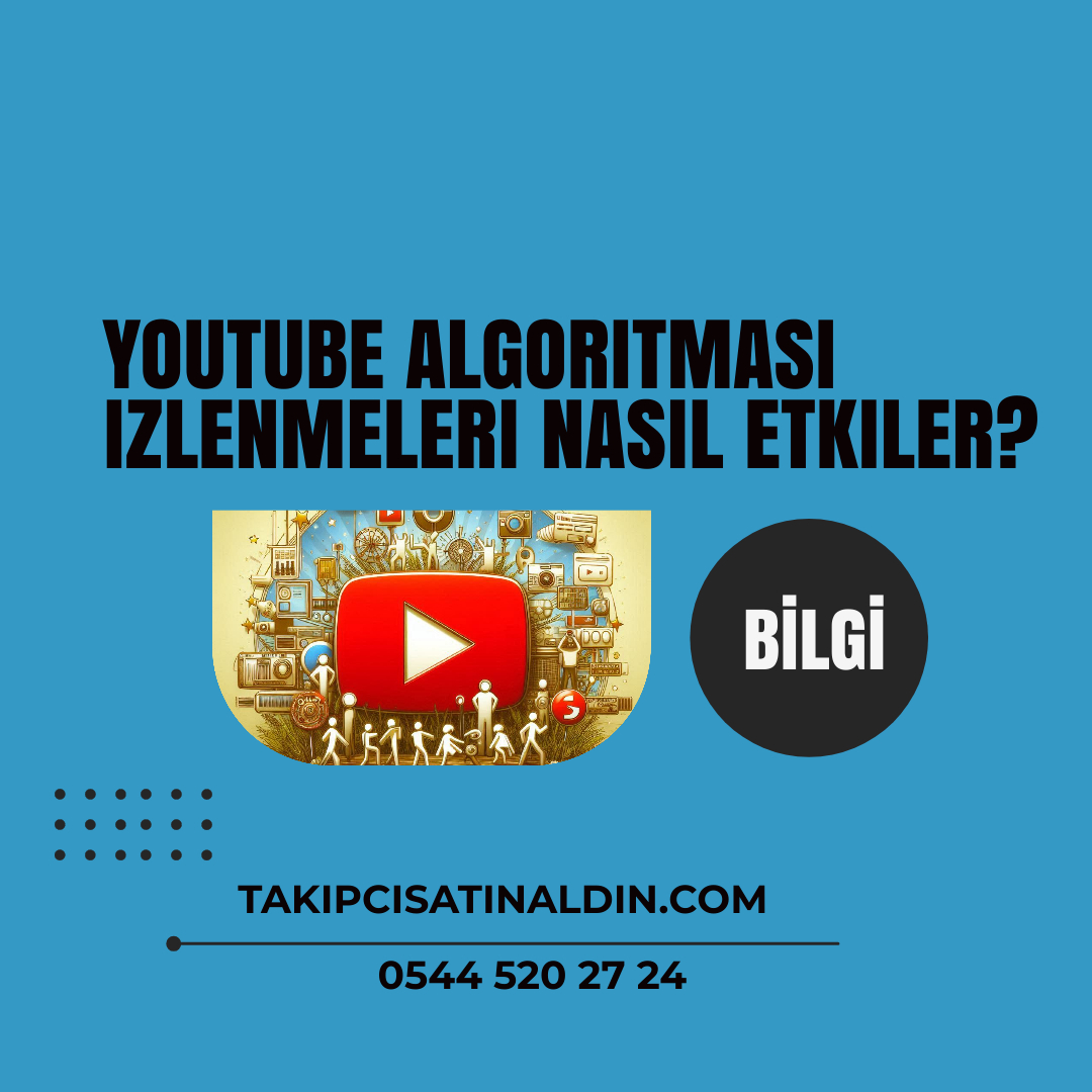 YouTube algoritması izlenmeleri nasıl etkiler?