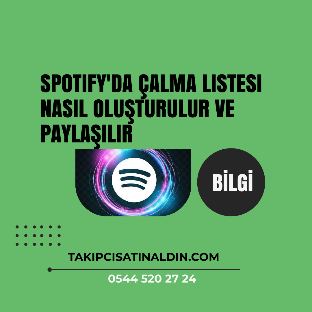 Spotify'da çalma listesi nasıl oluşturulur veya paylaşılır?