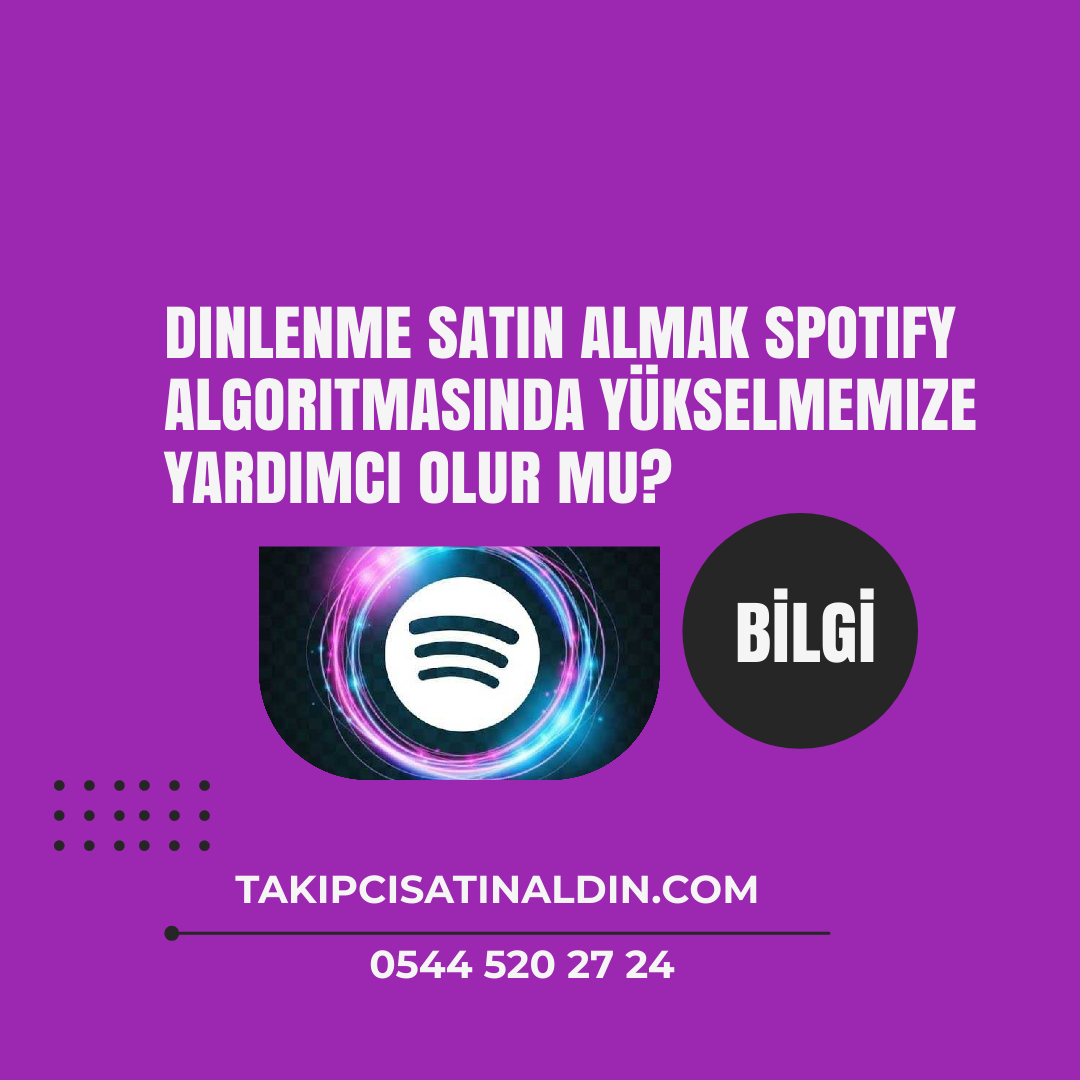 Dinlenme satın almak Spotify algoritmasında yükselmemize yardımcı olur mu?