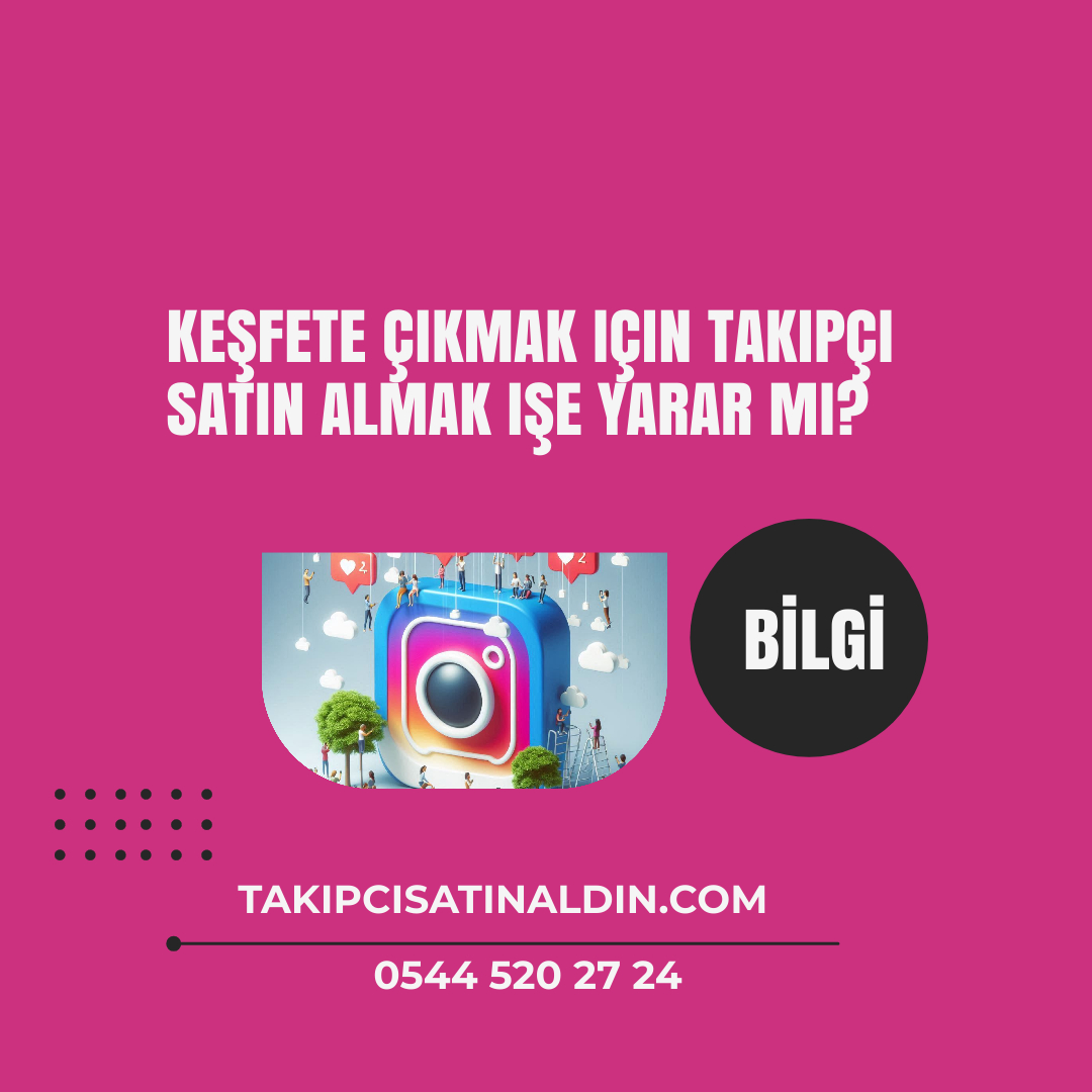 Keşfete çıkmak için takipçi satın almak işe yarar mı?