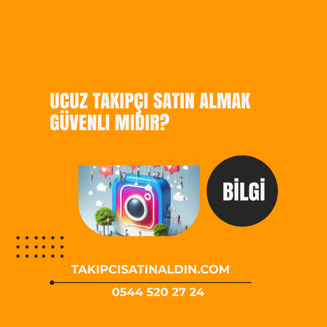 Ucuz takipçi satın almak güvenli midir?