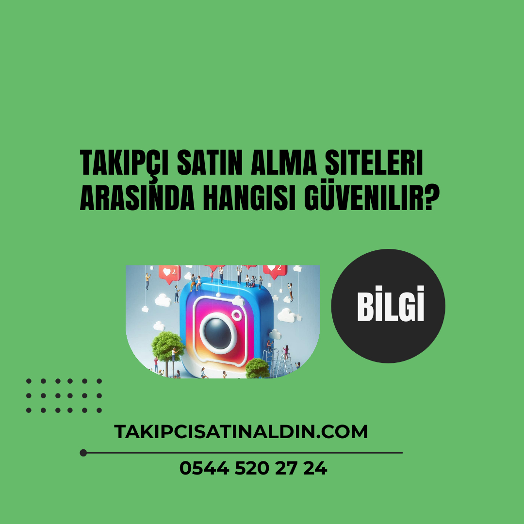 Takipçi Satın Alma Siteleri Arasında Hangisi Güvenilir?