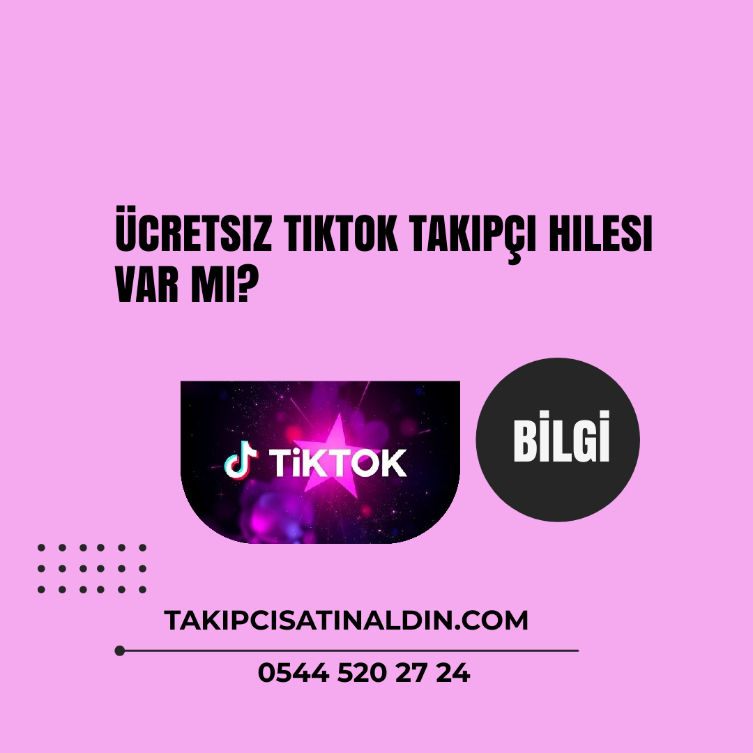 Ücretsiz TikTok takipçi hilesi var mı?