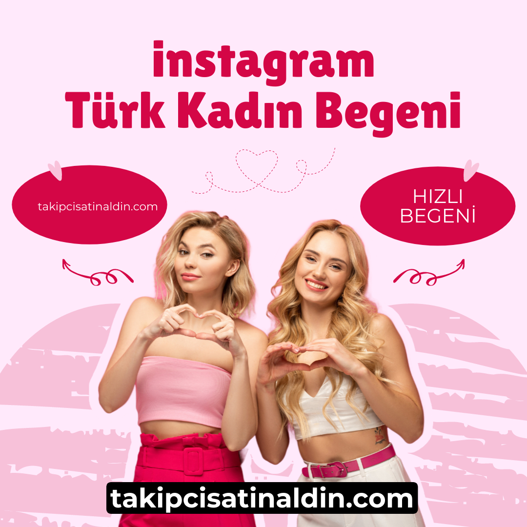 Instagram Kadın Beğeni Satın Al